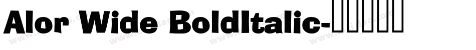 Alor Wide BoldItalic字体转换